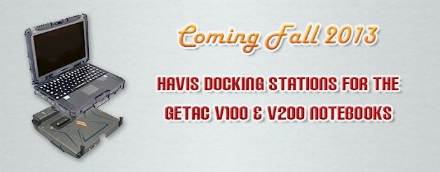 Pre-order the New Havis Docking Station for the Getac V100 and V200 Convertible Notebooks